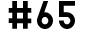 #65